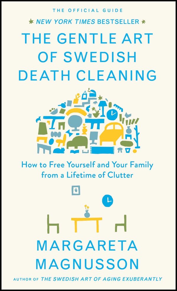 The Gentle Art of Swedish Death Cleaning
